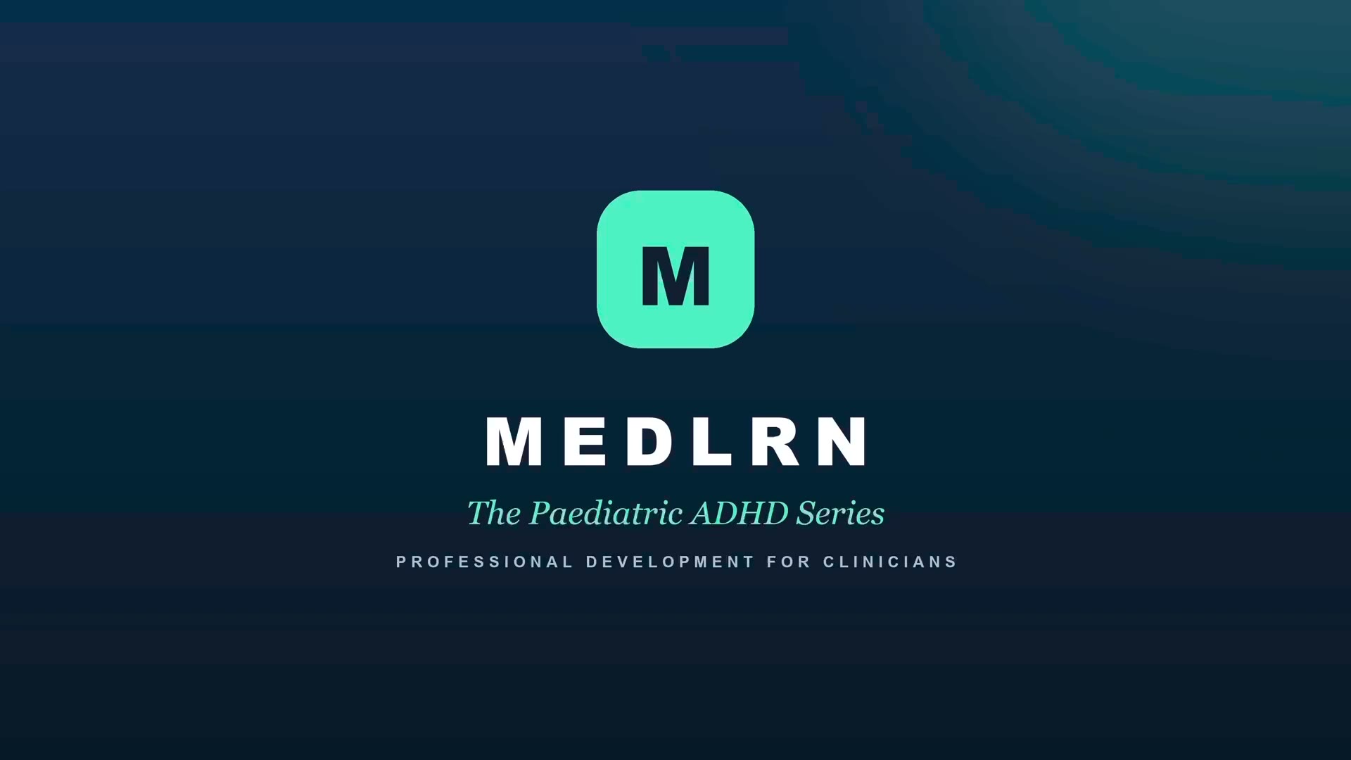 Welcome to the Paediatric ADHD Series — video
